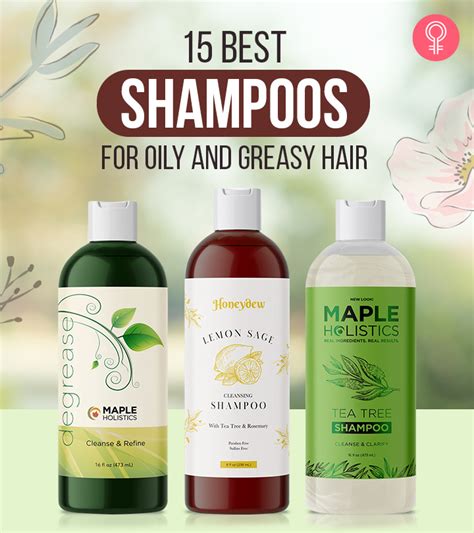 15 Best Shampoos To Treat Your Oily Scalp And Greasy Hair 2022