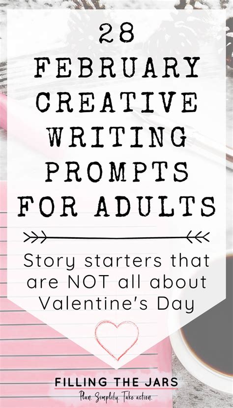 28 February Creative Writing Prompts For Adults To Write Your Heart Out