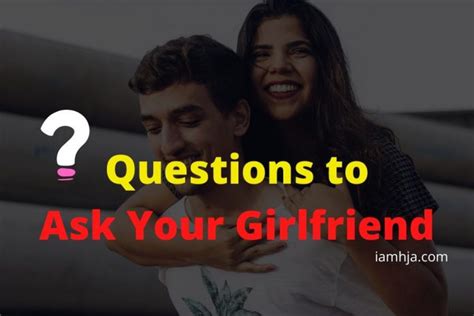 299 Questions To Ask Your Girlfriend