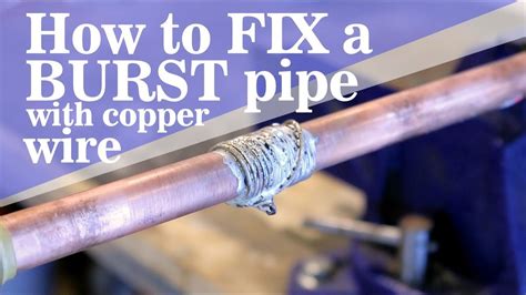 How To Fix A Burst Pipe With Copper Wire Got2learn Youtube