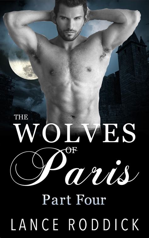 The Wolves Of Paris Part Four Gay Werewolf Romance Ebook By Lance