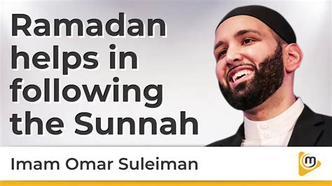 Ramadan Helps In Following The Sunnah Omar Suleiman Youtube