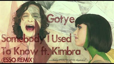Gotye Somebody I Used To Know Ft Kimbra Esso Remix Youtube
