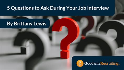 5 Questions To Ask During Your Job Interview Goodwin Recruiting