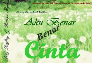 Kulihat anak dan istriku tidak ada disamping, ah… mungkin lagi di beranda cetusku dalam hati. OUR LOVE: CERPEN DUET : AKU BENAR-BENAR CINTA