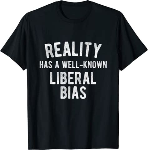 reality has a well known liberal bias t shirt clothing