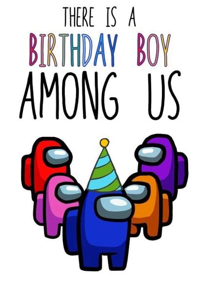 Among Us Birthday Card There Is A Birthday Boy Among Us Thortful