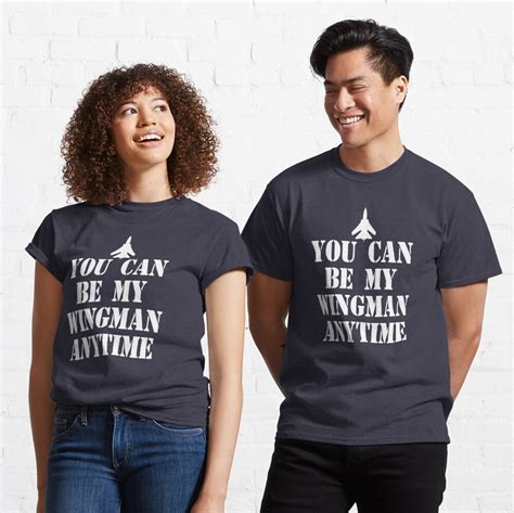 You Can Be My Wingman Anytime T Shirt By Everything Shop Redbubble