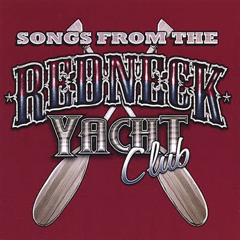 Redneck Yacht Club Redneck Yacht Club Iheartradio