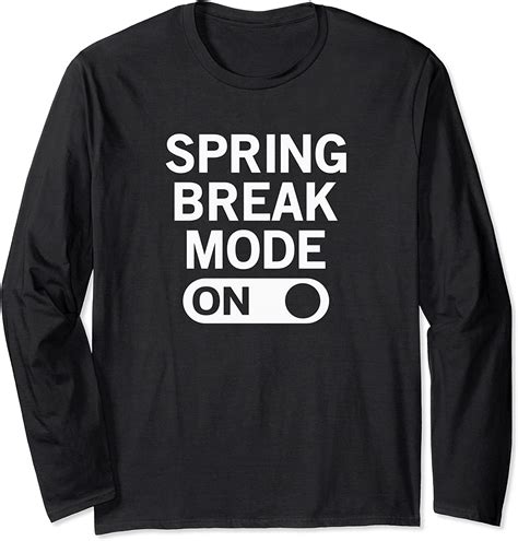 Spring Break Mode On Funny Spring Break Design Long Sleeve