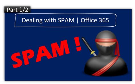 dealing with spam mail in office 365 part 1 2