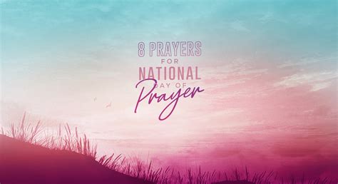 8 prayers for national day of prayer positive encouraging k love