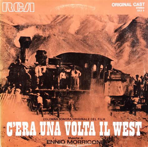 C Era Una Volta Il West Colonna Sonora Originale Del Film By Ennio