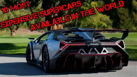10 Most Expensive Supercars Available In The World Youtube