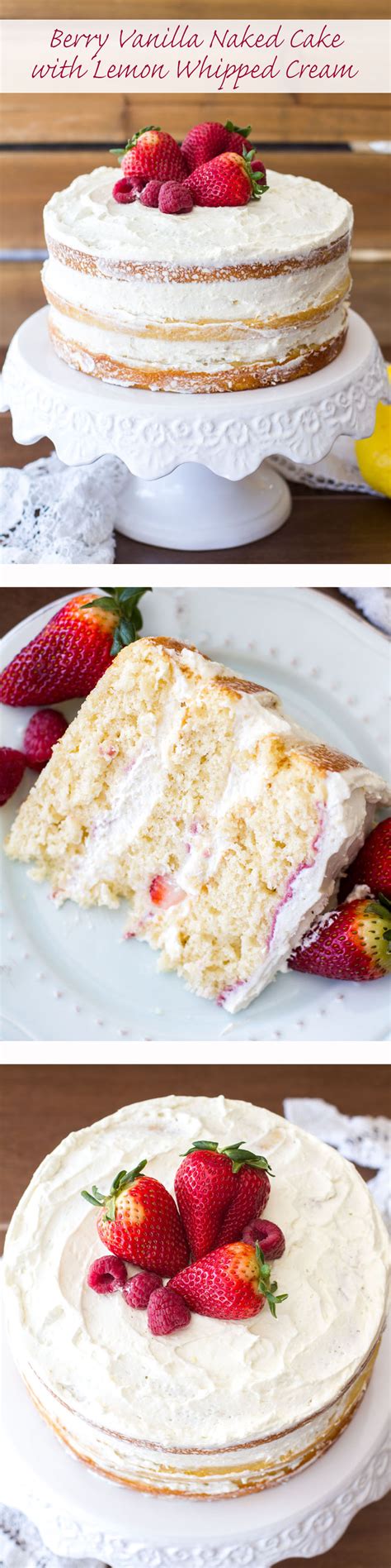 Berry Vanilla Naked Cake With Lemon Whipped Cream Just Desserts Cake Desserts Delicious