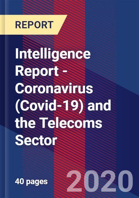 Intelligence Report Coronavirus Covid 19 And The Telecoms Sector