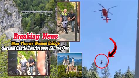 Us Man Throws Two American Women Into Ravine At Germanys Famous Cinderella Castle Tourist Spot