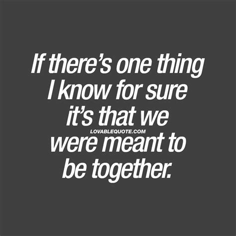 37 Quotes That Prove You And Your Partner Were Meant To Be Together