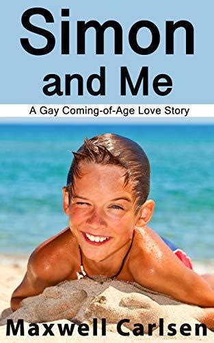 Simon And Me A Gay Coming Of Age Love Story By Maxwell Carlsen Goodreads