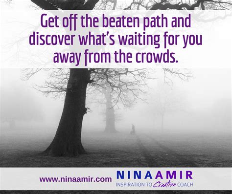 Monday Inspiration Get Off The Beaten Path Nina Amir