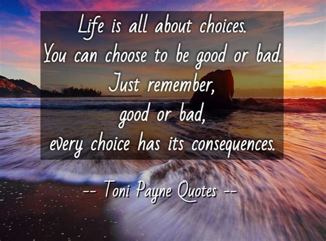 Quote About Making Good Choices In Life Toni Payne Quotes