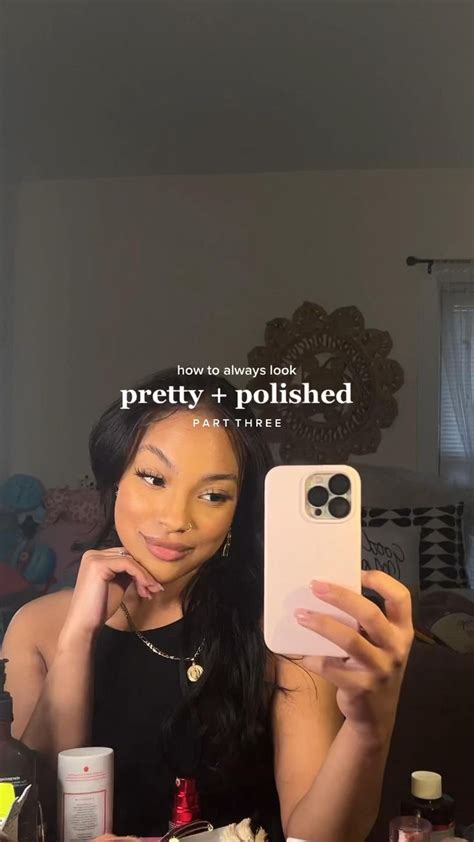 How To Always Look Pretty And Polished Part Three Enashaolivia Skin