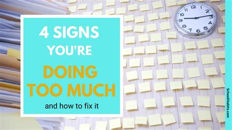4 Signs Youre Doing Too Much And 3 Ways To Fix It Schoolhabits