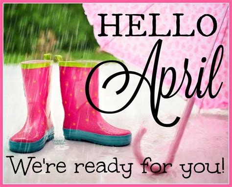 Hello April We Are Ready For You Pictures Photos And Images For