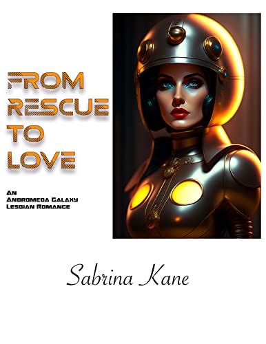 From Rescue To Love An Andromeda Galaxy Lesbian Romance Ebook Kane Sabrina
