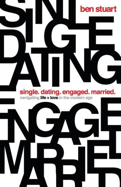 Single Dating Engaged Married Navigating Life And Love In The