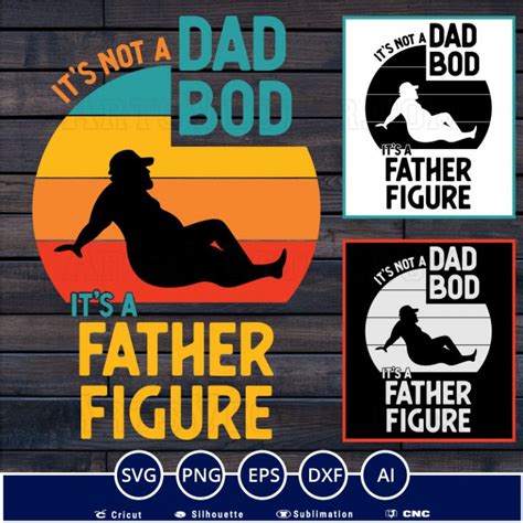 Its Not A Dad Bod Its A Father Figure Sunset Svg Png Eps Dxf Ai Arts Vector