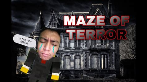 Nunca CreÍ Que Minecraft Fuera Tan TerrorÍfico Maze Of Terror Youtube