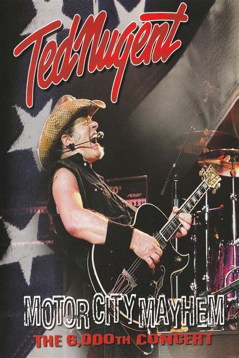 Ted Nugent Motor City Mayhem 6000th Concert 2009 The Poster