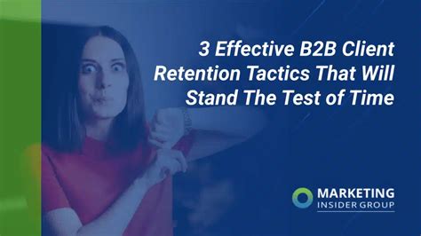 how to improve customer retention through marketing tactics marketing insider group