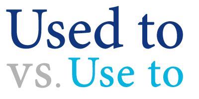 'used to' and 'use to' are different phrases. Used To or Use To: What's the Difference? - Writing Explained