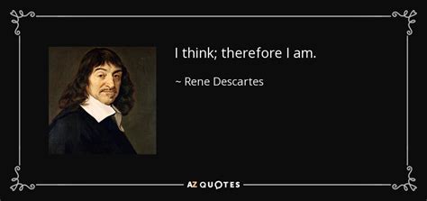 Rene Descartes Quote I Think Therefore I Am