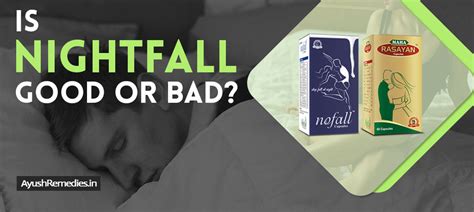 Is Nightfall Good Or Bad Side Effects Of Frequent Night Discharge In Men