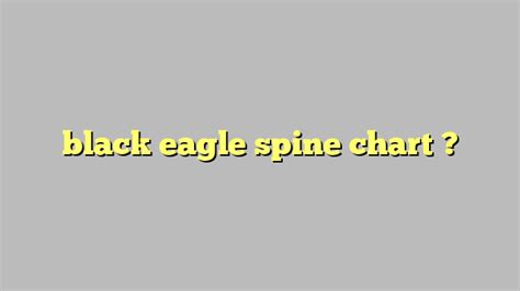 Black Eagle Spine Chart Công Lý And Pháp Luật