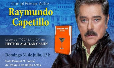 Pasan los años y la historia de morir en el golfo, lejos de envejecer, cobra vigencia. Bol. 996 El actor Raymundo Capetillo novela Toda la vida ...