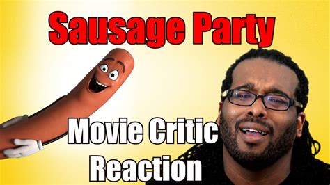 Sausage Party Movie Critic Reaction Youtube