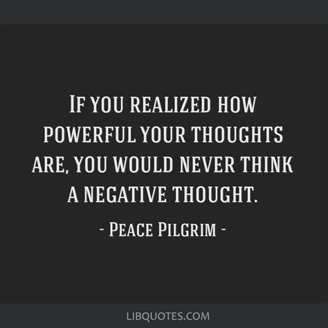 Peace Pilgrim Quote If You Realized How Powerful Your