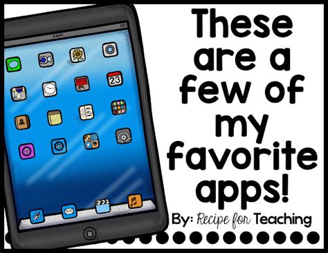 These Are A Few Of My Favorite Apps Recipe For Teaching