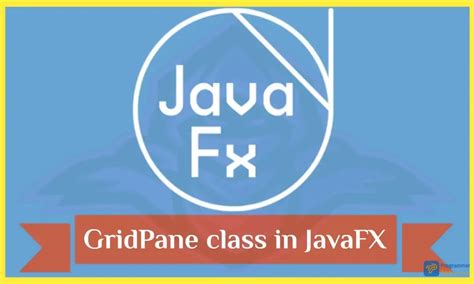 تنظيم العناصر بواسطة GridPane في JavaFX Programmer Tech