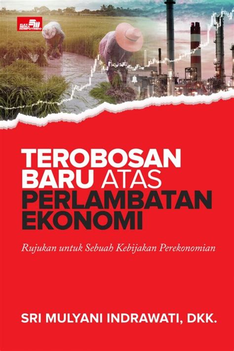 Buku Terobosan Baru Atas Perlambatan Ekonomi | Bukukita