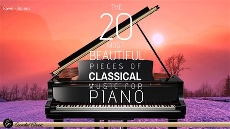 The 20 Most Beautiful Pieces Of Classical Music For Piano Youtube