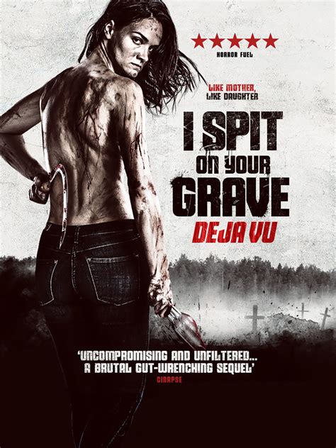 I Spit On Your Grave Deja Vu Full Cast Crew TV Guide