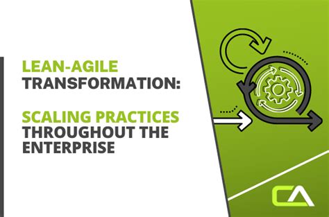 Lean Agile Transformation Scaling Practices Throughout The Enterprise