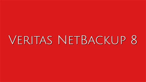 Veritas Launches Netbackup 8 Unified Data Protection