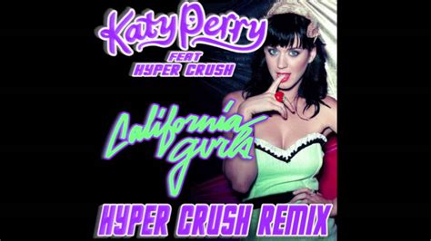 Katy Perry Ft Hyper Crush California Gurls Hyper Crush Remix Youtube
