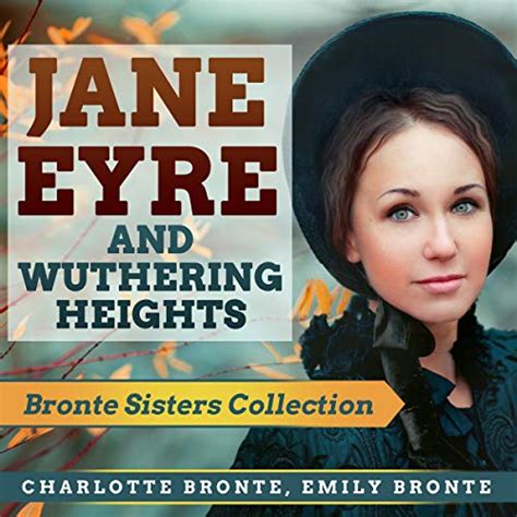 Jane Eyre And Wuthering Heights Bronte Sisters Collection Audio